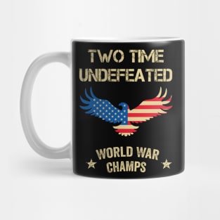 2 Time Undefeated World War Champs Patriotic July 4th USA Mug